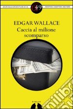 Caccia al milione scomparso. E-book. Formato EPUB ebook