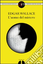 L'uomo del mistero. E-book. Formato EPUB ebook