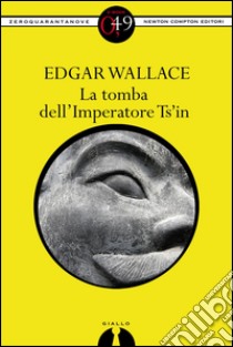 La tomba dell'imperatore Ts'in. E-book. Formato EPUB ebook di Edgar Wallace