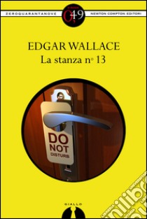 La stanza n° 13. E-book. Formato Mobipocket ebook di Edgar Wallace