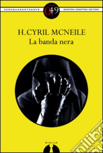 La banda nera. E-book. Formato Mobipocket ebook di H. Cyril McNeile