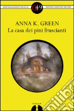 La casa dei pini fruscianti. E-book. Formato Mobipocket ebook