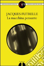 La macchina pensante. E-book. Formato EPUB ebook