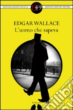 L'uomo che sapeva. E-book. Formato EPUB ebook