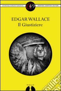 Il giustiziere. E-book. Formato EPUB ebook di Edgar Wallace