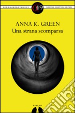 Una strana scomparsa. E-book. Formato Mobipocket ebook