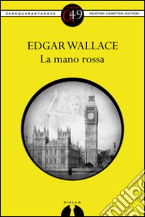 La mano rossa. E-book. Formato EPUB ebook di Edgar Wallace
