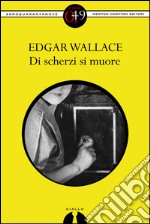 Di scherzi si muore. E-book. Formato EPUB