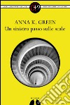 Un sinistro passo sulle scale. E-book. Formato EPUB ebook di Anna K. Green