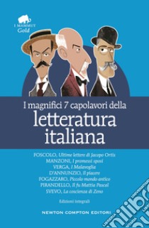 I magnifici 7 capolavori della letteratura italiana. Ediz. integrale. E-book. Formato EPUB ebook di Ugo Foscolo