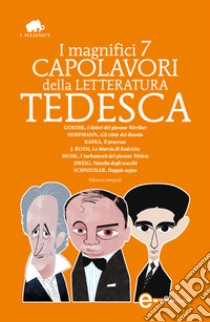 I magnifici 7 capolavori della letteratura tedesca. Ediz. integrale. E-book. Formato Mobipocket ebook di E.T.A. Hoffmann