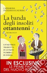 La banda degli insoliti ottantenni. E-book. Formato EPUB