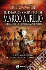 Il diario segreto di Marco Aurelio. E-book. Formato Mobipocket ebook