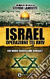 Israel. Operazione Tel Aviv. E-book. Formato EPUB ebook di Stefano Lanciotti