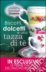 Biscotti, dolcetti e una tazza di tè. E-book. Formato Mobipocket ebook