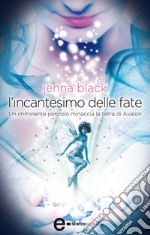 L&apos;incantesimo delle fate. E-book. Formato EPUB ebook