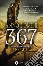 Anno Domini 367. E-book. Formato EPUB