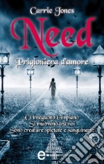 Need. Prigioniera d'amore. E-book. Formato EPUB ebook