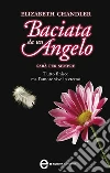 Baciata da un angelo. Sarà per sempre. E-book. Formato EPUB ebook di Elizabeth Chandler