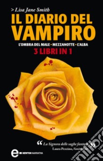 Il diario del vampiro. L'ombra del male - Mezzanotte - L'alba. E-book. Formato EPUB ebook di Jane Lisa Smith