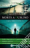 Morte a Dublino. E-book. Formato EPUB ebook di Gerard O'Donovan