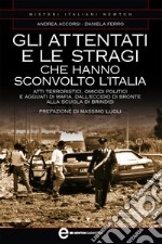 Gli attentati e le stragi che hanno sconvolto l'Italia. E-book. Formato EPUB ebook