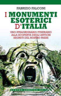 I monumenti esoterici d'Italia. E-book. Formato Mobipocket ebook di Fabrizio Falconi