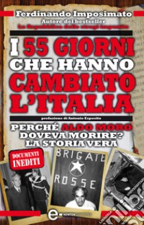 I 55 giorni che hanno cambiato l'Italia. E-book. Formato Mobipocket ebook di Ferdinando Imposimato