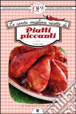 Le cento migliori ricette di piatti piccanti. E-book. Formato EPUB ebook