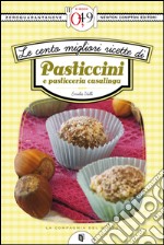 Le cento migliori ricette di pasticcini e pasticceria casalinga. E-book. Formato EPUB ebook