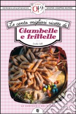 Le cento migliori ricette di ciambelle e frittelle. E-book. Formato EPUB ebook