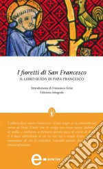 I fioretti di san Francesco. Ediz. integrale. E-book. Formato EPUB ebook