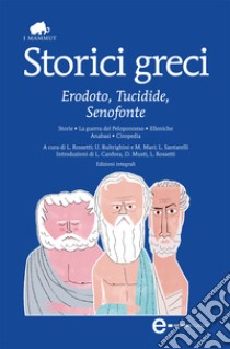 Storici greci. Erodoto, Tucidide, Senofonte. Ediz. integrali. E-book. Formato EPUB ebook di Senofonte