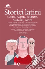 Storici latini: Cesare, Cornelio Nepote, Sallustio, Svetonio, Tacito. Testo latino a fronte. Ediz. integrali. E-book. Formato EPUB ebook