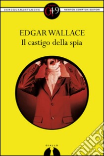 Il castigo della spia. E-book. Formato EPUB ebook di Edgar Wallace