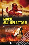 Morte all'imperatore!. E-book. Formato EPUB ebook