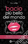 Il bacio più bello del mondo. E-book. Formato EPUB ebook di Nicolas Rey