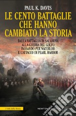 Le cento battaglie che hanno cambiato la storia. E-book. Formato Mobipocket