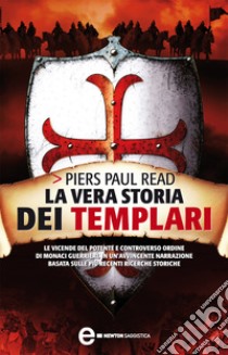 La vera storia dei templari. E-book. Formato EPUB ebook di Piers Paul Read