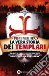 La vera storia dei templari. E-book. Formato Mobipocket ebook