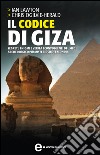 Il codice di Giza. Segreti, enigmi e verità sconvolgenti nel sito archeologico più misterioso del mondo. E-book. Formato EPUB ebook