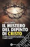 Il mistero del dipinto di Cristo. E-book. Formato Mobipocket ebook di Craig Smith