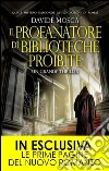 Il profanatore di biblioteche proibite. E-book. Formato Mobipocket ebook di Davide Mosca