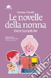 Le novelle della nonna. Fiabe fantastiche. Ediz. integrale. E-book. Formato EPUB ebook