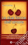 Le due facce dell&apos;amore. E-book. Formato Mobipocket ebook