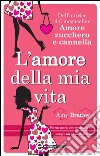 L'amore della mia vita. E-book. Formato EPUB ebook