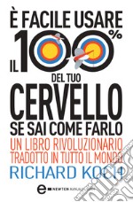 È facile usare il 100% del tuo cervello se sai come farlo. E-book. Formato EPUB ebook