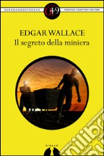 Il segreto della miniera. E-book. Formato Mobipocket ebook