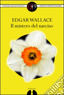 Il mistero del narciso. E-book. Formato EPUB ebook di Edgar Wallace