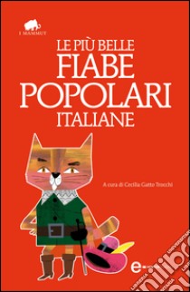 Le più belle fiabe popolari italiane. E-book. Formato EPUB ebook di Gatto Cecilia Trocchi